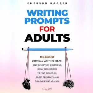 «Writing Prompts for Adults» by Emerson Hooper