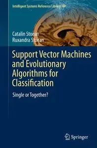 Support Vector Machines and Evolutionary Algorithms for Classification: Single or Together?  