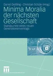 Minima Moralia der nächsten Gesellschaft: Standpunkte eines neuen Generationenvertrags