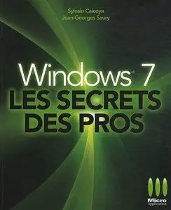 Jean-Georges Saury, Sylvain Caicoya, "Windows 7, Les secrets des pros"