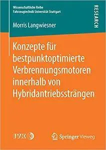 Konzepte für bestpunktoptimierte Verbrennungsmotoren innerhalb von Hybridantriebssträngen