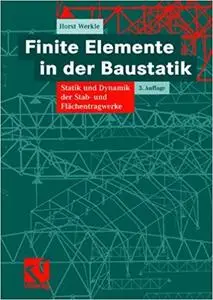 Finite Elemente in der Baustatik: Statik und Dynamik der Stab- und Flächentragwerke