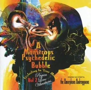VA - A Monstrous Psychedelic Bubble...compiled and mixed by the Amorphous Androgynous (2 Volumes) (2008/9)