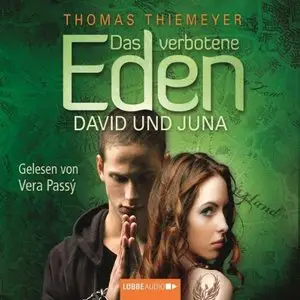 Thomas Thiemeyer - Das verbotene Eden: David und Juna