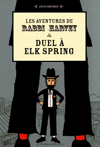Les Aventures de Rabbi Harvey - Tome 3 - Duel à Elk Spring