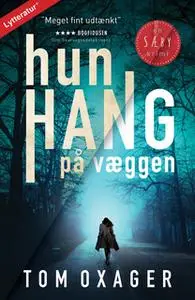 «En Sæby-krimi 3: Hun hang på væggen» by Tom Oxager