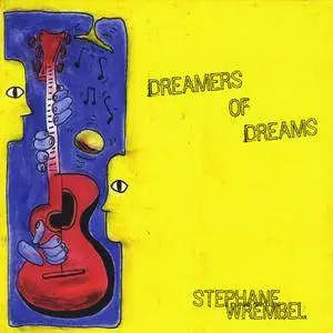 Stephane Wrembel - Dreamers of Dreams (2014)