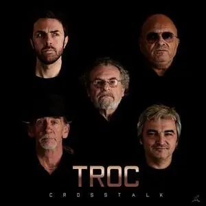 Troc - Crosstalk (2015) [Official Digital Download]