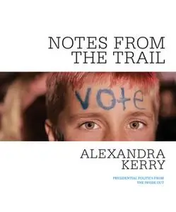 «Notes from the Trail» by Alexandra Kerry