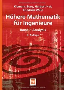 Höhere Mathematik für Ingenieure Band I: Analysis