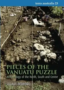 Pieces of the Vanuatu Puzzle: Archaeology of the North, South, and Centre