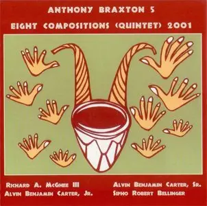 Anthony Braxton - Eight Compositions (Quintet) 2001
