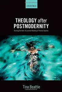 Theology after Postmodernity: Divining the Void - A Lacanian Reading of Thomas Aquinas (Repost)