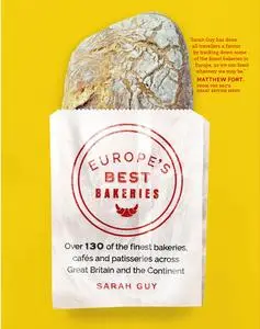 «Europe's Best Bakeries» by Sarah Guy