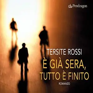 «È già sera, tutto è finito» by Tersite Rossi