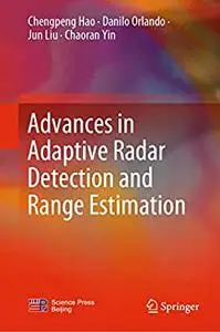 Advances in Adaptive Radar Detection and Range Estimation