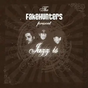 The FakeHunters - Jazz Is (2009)