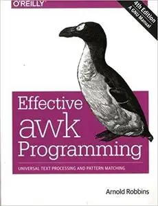 Effective awk Programming: Universal Text Processing and Pattern Matching