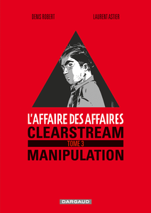 L'Affaire des Affaires - Tome 3 - Clearstream, Manipulation