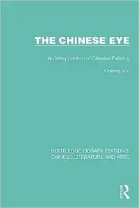 The Chinese Eye: An Interpretation of Chinese Painting