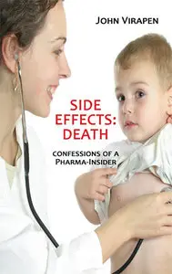 Side Effects:Death,Confessions of a Pharma-Insider