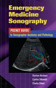 Emergency Medicine Sonography: Pocket Guide To Sonographic Anatomy And Pathology