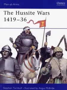 The Hussite Wars 1419-36 (Men-at-Arms Series 409) (Repost)