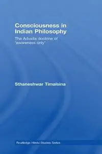 Consciousness in Indian Philosophy: The Advaita Doctrine of ‘Awareness Only’