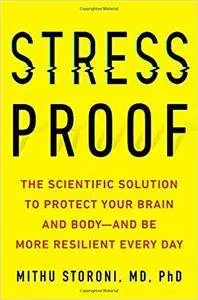 Stress-Proof: The Scientific Solution to Protect Your Brain and Body--and Be More Resilient Every Day