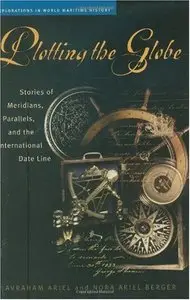 Plotting the Globe: Stories of Meridians, Parallels, and the International Date Line (repost)