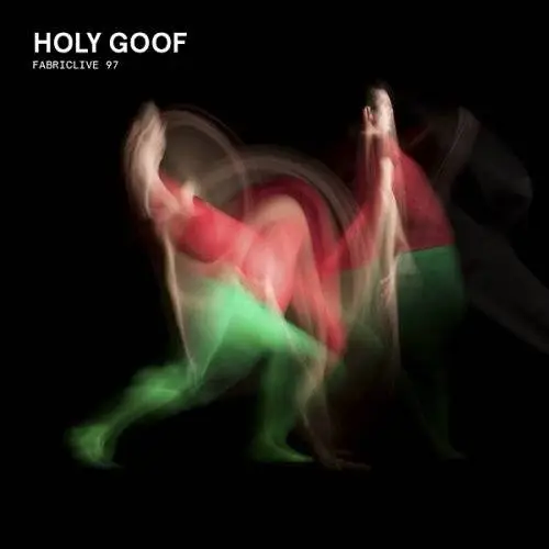 Holy Goof - Fabriclive 97 (2018)