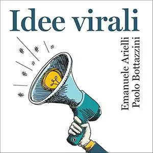 «Idee virali» by Emanuele Arielli, Paolo Bottazzini