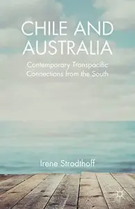 Chile and Australia: Contemporary Transpacific Connections from the South