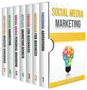Social Media Marketing: 7 books in 1: Facebook Advertising, Instagram for Business, Youtube for Beginners, Affiliate Secrets, P