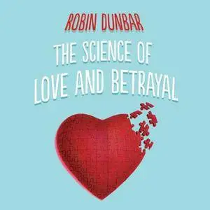 The Science of Love and Betrayal [Audiobook]