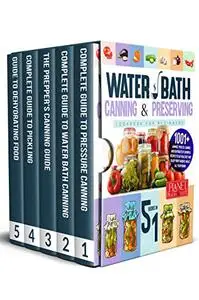 Water Bath Canning & Preserving Cookbook for Beginners – 5 books in 1