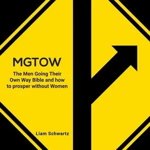 «MGTOW» by Liam Schwartz