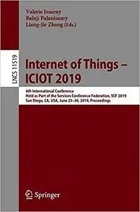 Internet of Things – ICIOT 2019: 4th International Conference, Held as Part of the Services Conference Federation, SCF 2