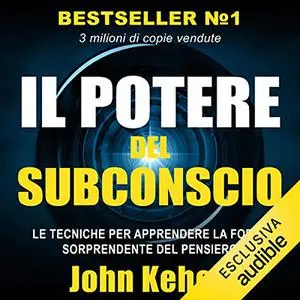 «Il potere del subconscio» by John Kehoe