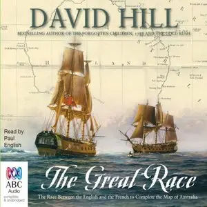 The Great Race: The Race Between the English and the French to Complete the Map of Australia [Audiobook]