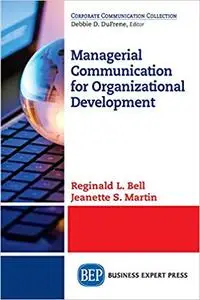 Managerial Communication for Organizational Development, Second Edition