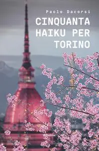 Paolo Dacorsi - Cinquanta haiku per Torino