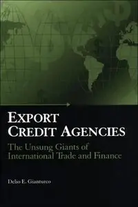 Export Credit Agencies: The Unsung Giants of International Trade and Finance