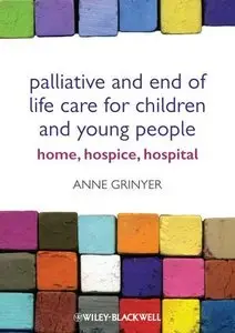 Palliative and End of Life Care for Children and Young People: Home, Hospice, Hospital (repost)