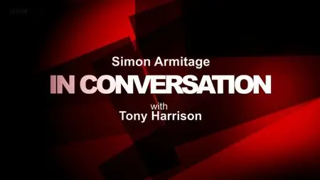 BBC - Simon Armitage in Conversation with Tony Harrison (2015)