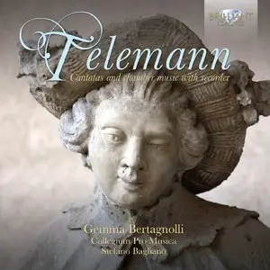 Gemma Bertagnolli, Collegium Pro Musica, Stefano Bagliano - Telemann: Cantatas and Сhamber Music With Recorder (2013)