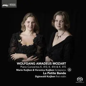 Marie & Veronica Kuijken, La Petite Bande - W.A. Mozart: Piano Concertos K. 413-415 (2017) [Official Digital Download 24/352]