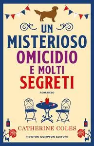 Catherine Coles - Un misterioso omicidio e molti segreti