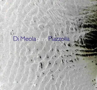 Al Di Meola - Di Meola plays Piazzolla (1996) [repost]