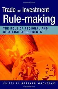 Trade and Investment Rule-making: The Role of Regional and Bilateral Agreements (Repost)